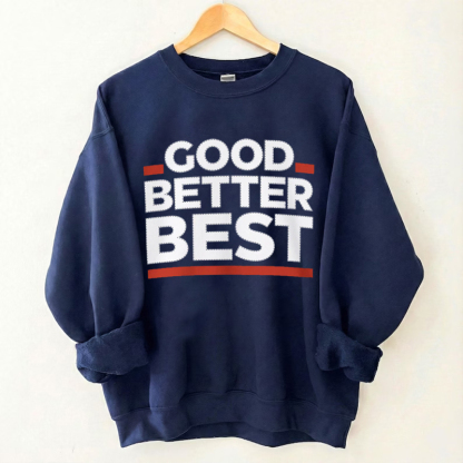 GOOD BETTER BEST Chicago Football Sweatshirt