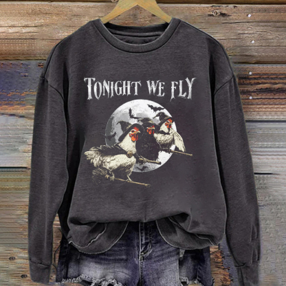 Tonight We Fly Halloween Chicken Sweatshirt