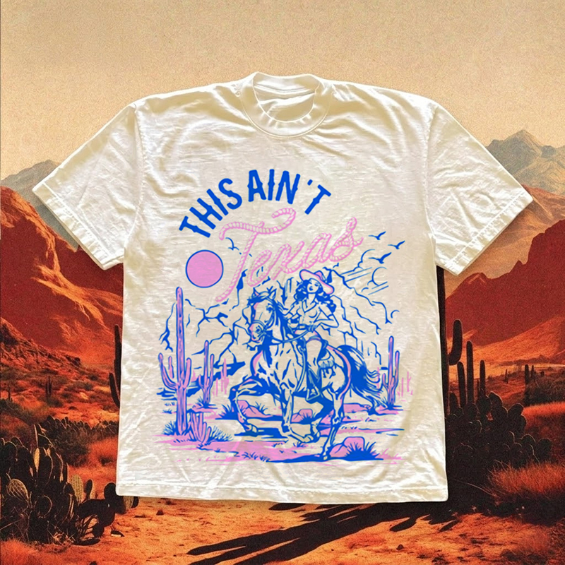 This Ain't Texas a Desert Cowgirl T-shirt