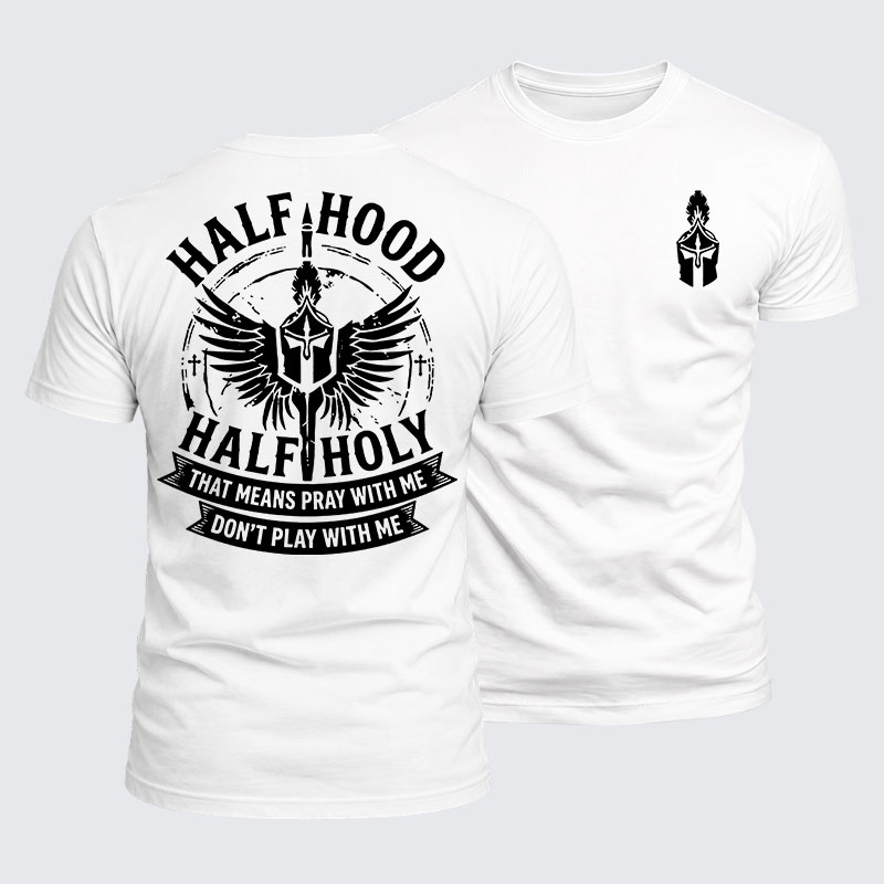 Luxe Mercerized Cotton Tee - Half Hood Half Holy That Means Pray With Me Don't Play With Me
