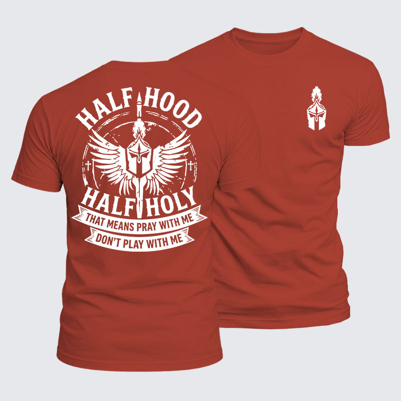 Luxe Mercerized Cotton Tee - Half Hood Half Holy That Means Pray With Me Don't Play With Me