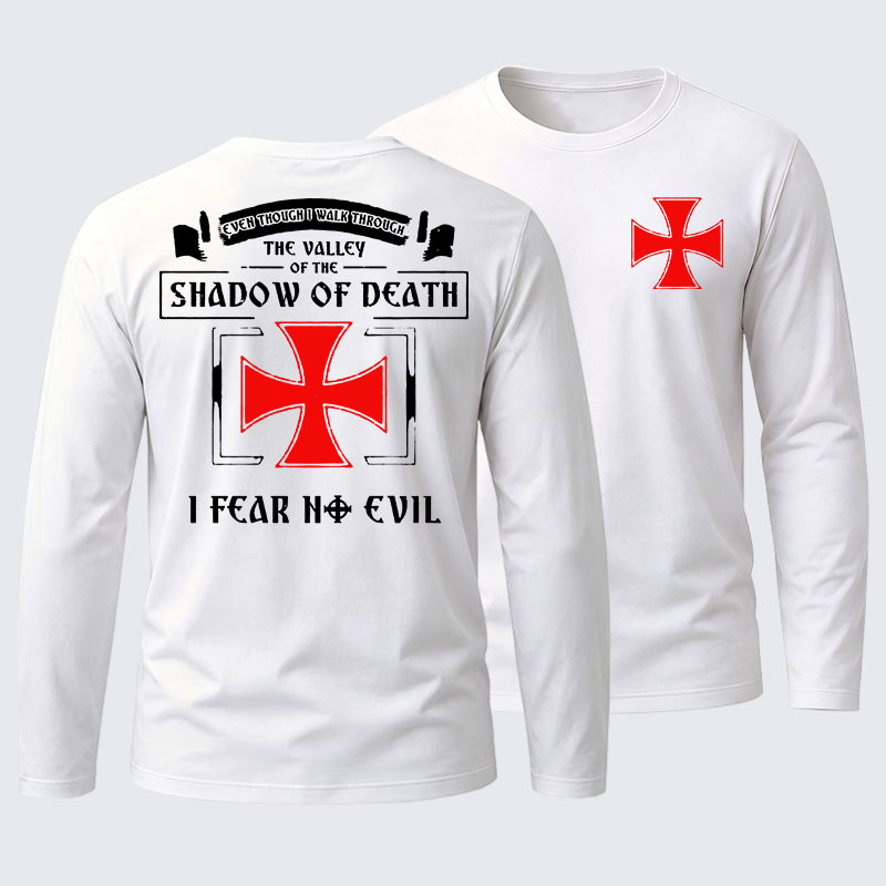Even Though I Walk Through The Valley Of The Shadow Of Death, I Fear No Evil. Cotton Long Sleeve T-Shirt