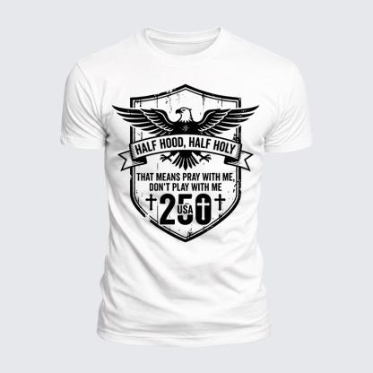 [Copy]Luxe Mercerized Cotton Tee - Half Hood Half Holy That Means Pray With Me Don't Play With Me