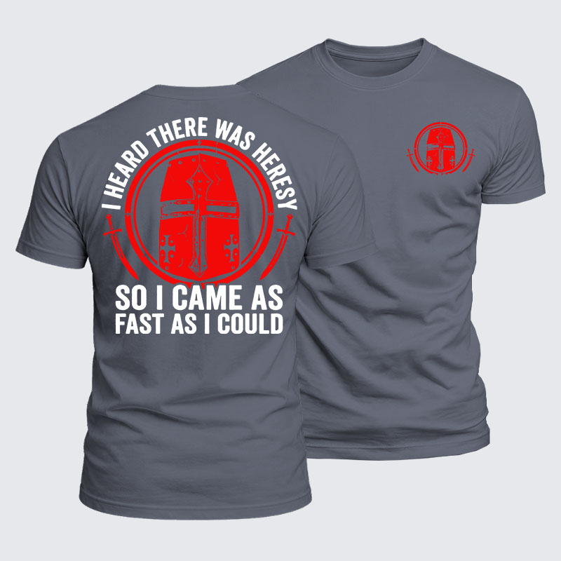 Luxe Mercerized Cotton Tee - I Heard There Was Heresy... So I Came As Fast As I Could Crusader Joke