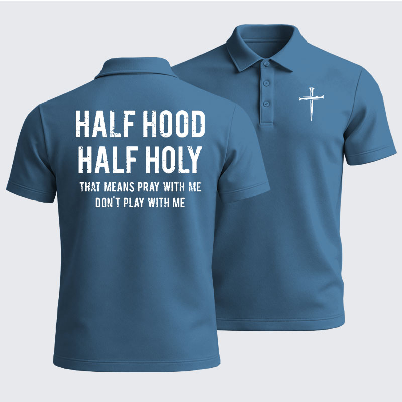 Men’s Premium Cotton Polo Shirt - Half Hood Half Holy That Means Pray With Me Don't Play With Me