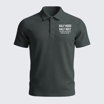 Men’s Premium Cotton Polo Shirt - Half Hood Half Holy That Means Pray With Me Don't Play With Me
