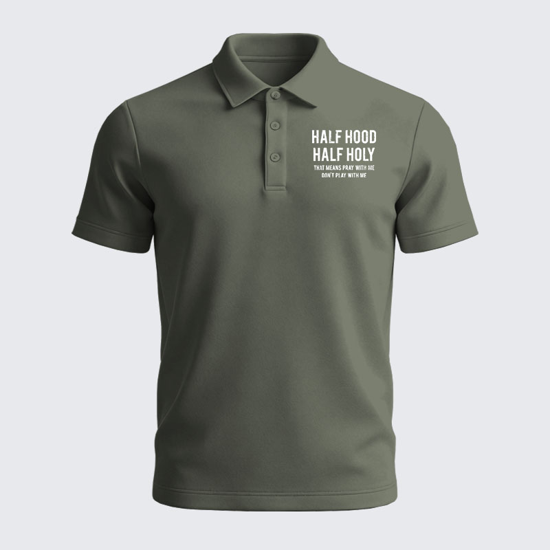 Men’s Premium Cotton Polo Shirt - Half Hood Half Holy That Means Pray With Me Don't Play With Me