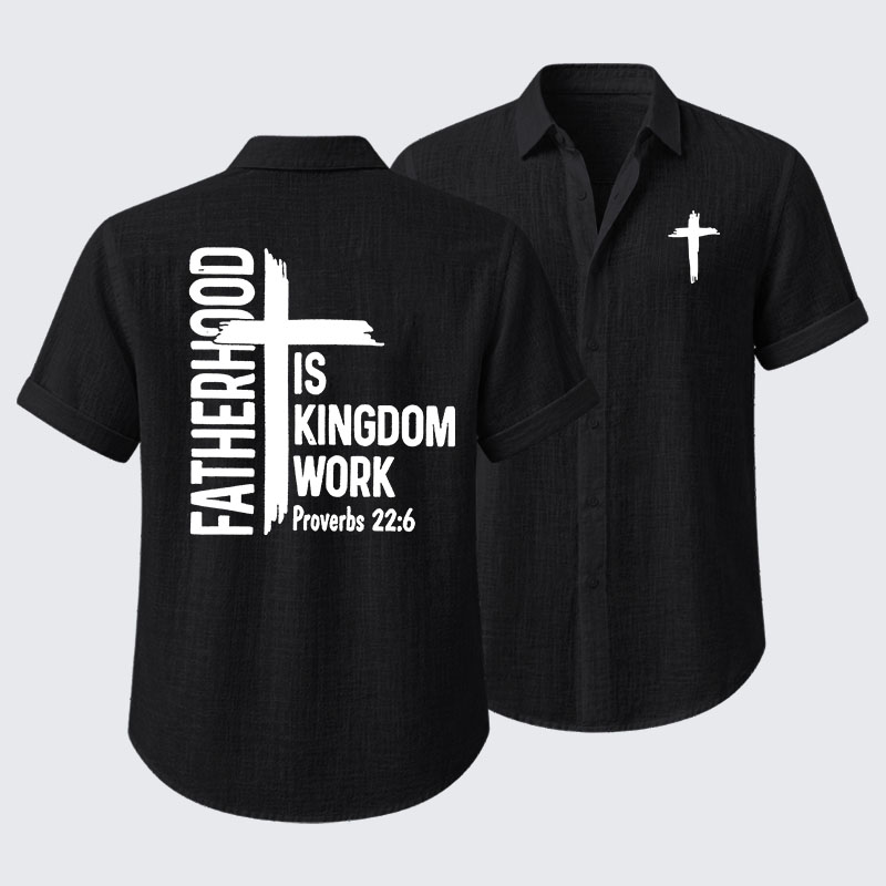 Fatherhood is Kingdom Work Short Sleeve Shirt