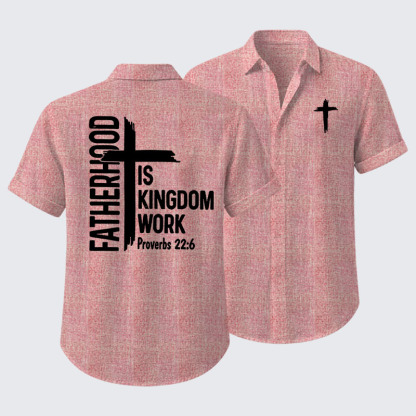 Fatherhood is Kingdom Work Short Sleeve Shirt