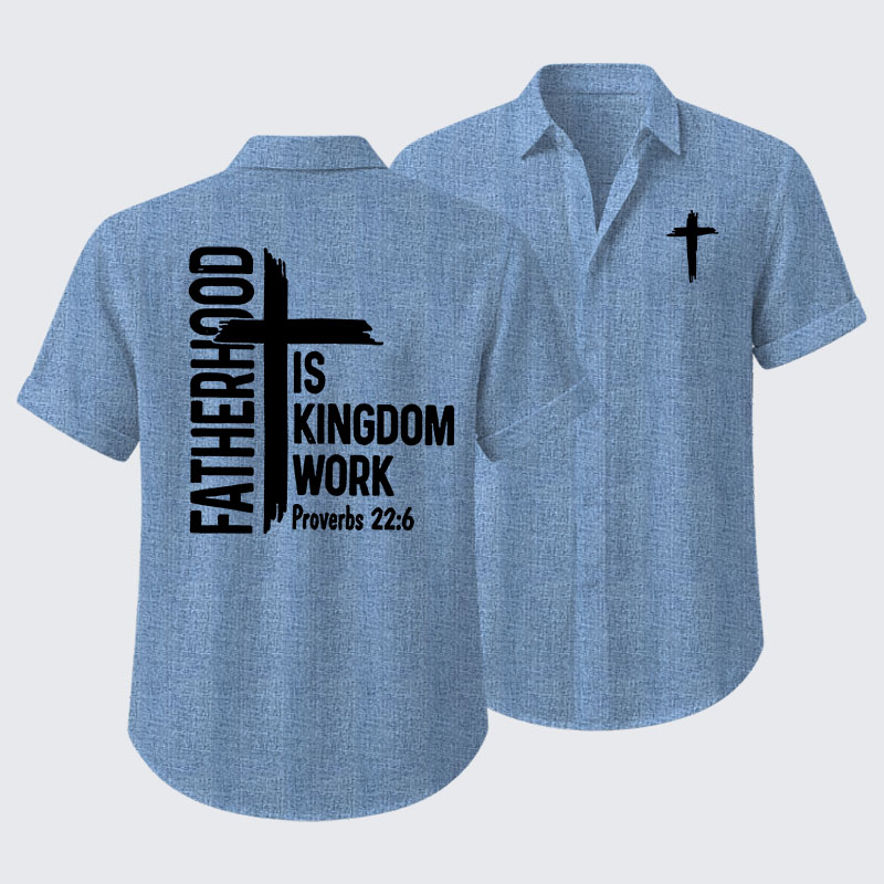 Fatherhood is Kingdom Work Short Sleeve Shirt