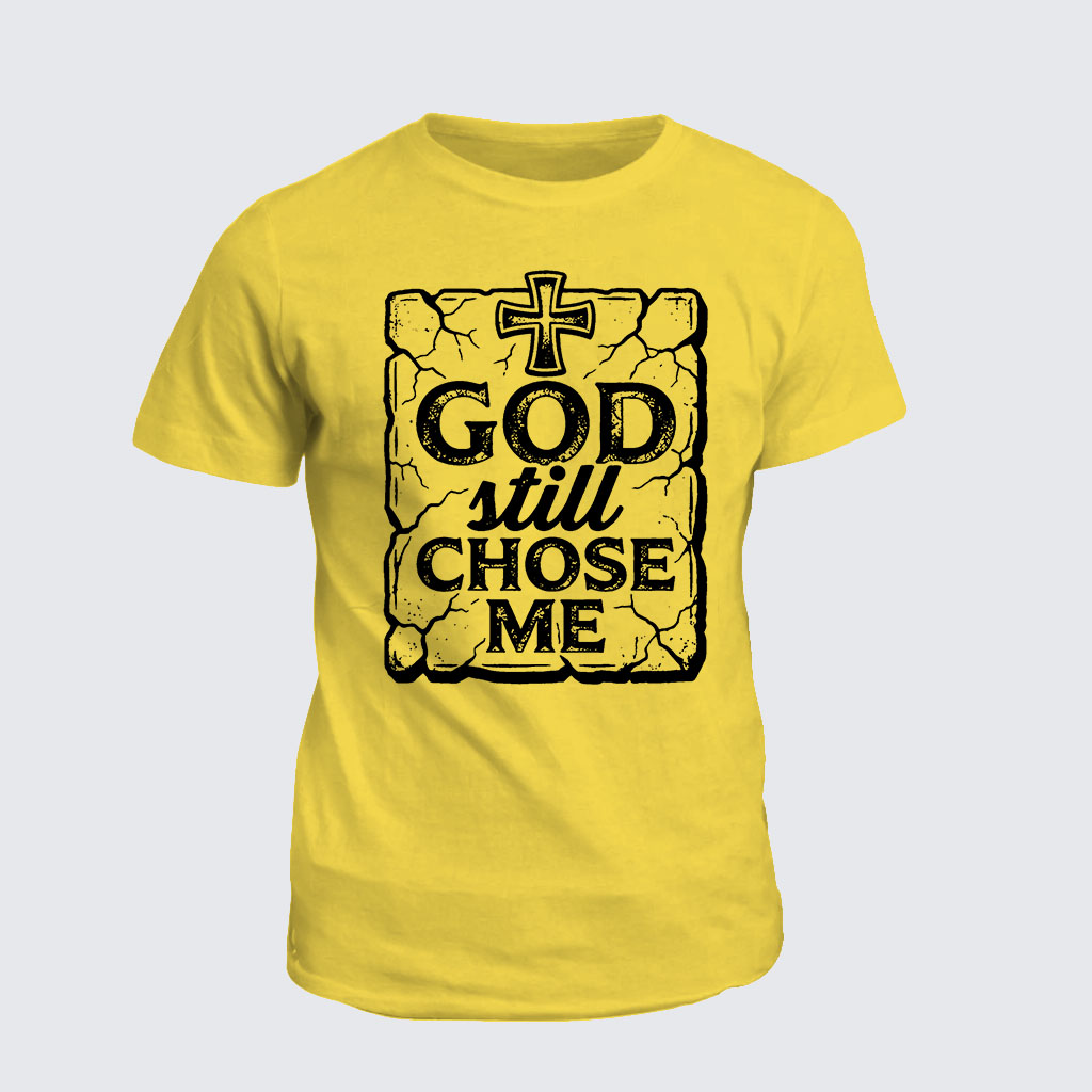 Classic Cotton Tee - God Still Chose Me
