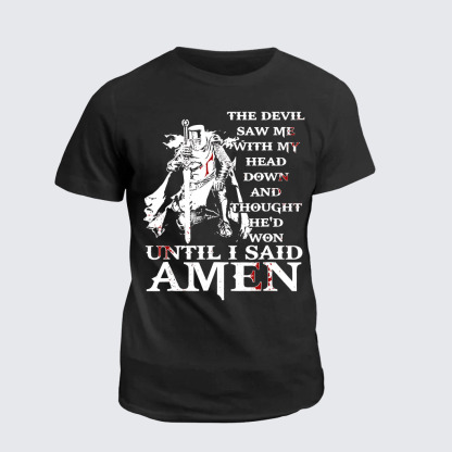 The Devil Saw Me With My Head Down Thought He'D Won Jesus God Christian Cotton T-Shirt