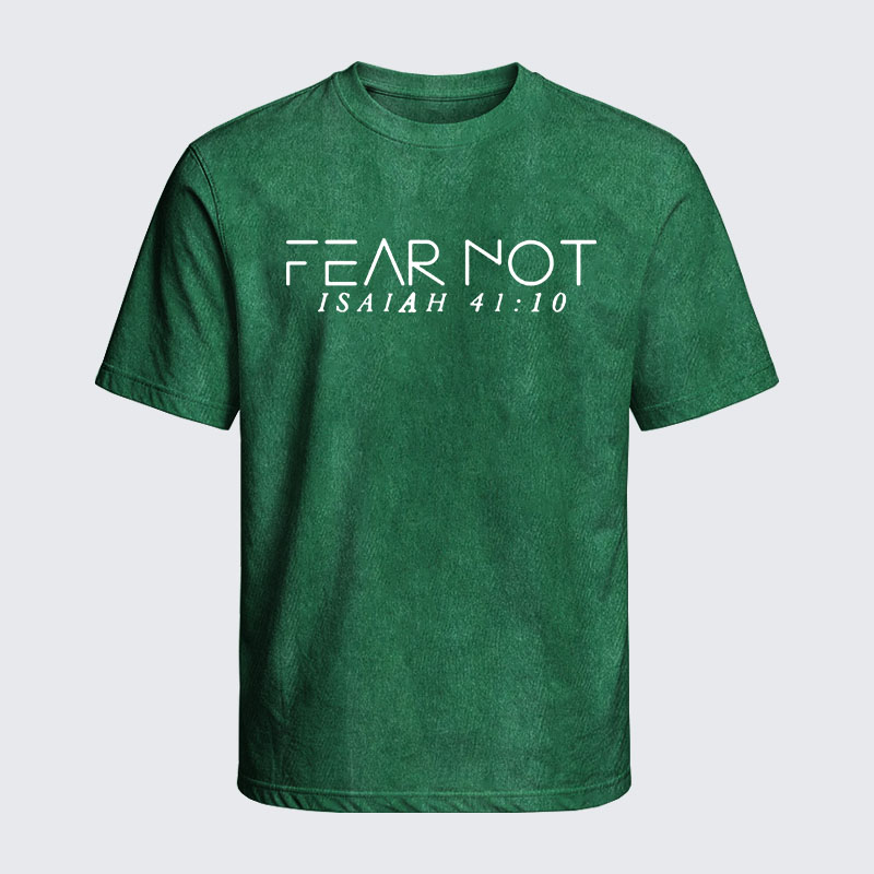 Washed T-Shirt - Fear Not Isaiah 41:10