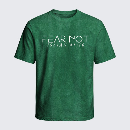 Washed T-Shirt - Fear Not Isaiah 41:10