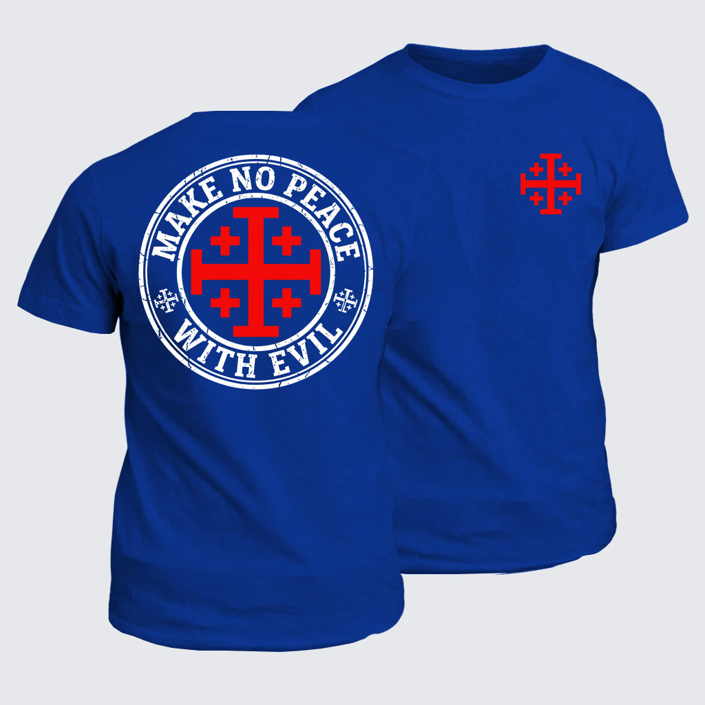 Classic Cotton Tee - Make No Peace with Evil Knight Templar Jerusalem Cross