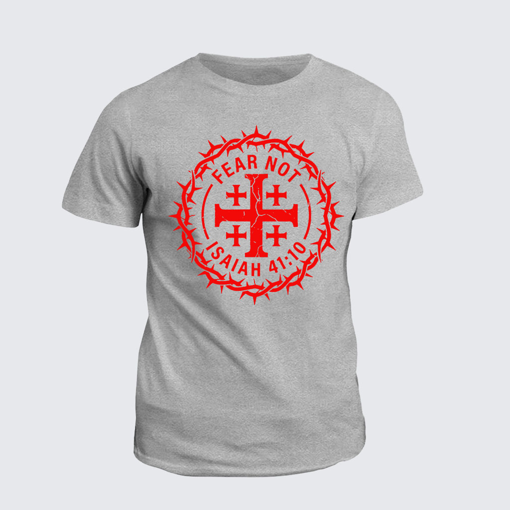 Classic Cotton Tee -   Fear Not Isaiah 41:10