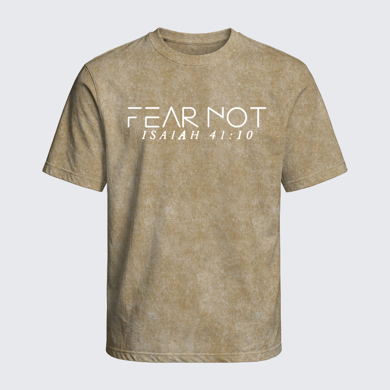 Washed T-Shirt - Fear Not Isaiah 41:10