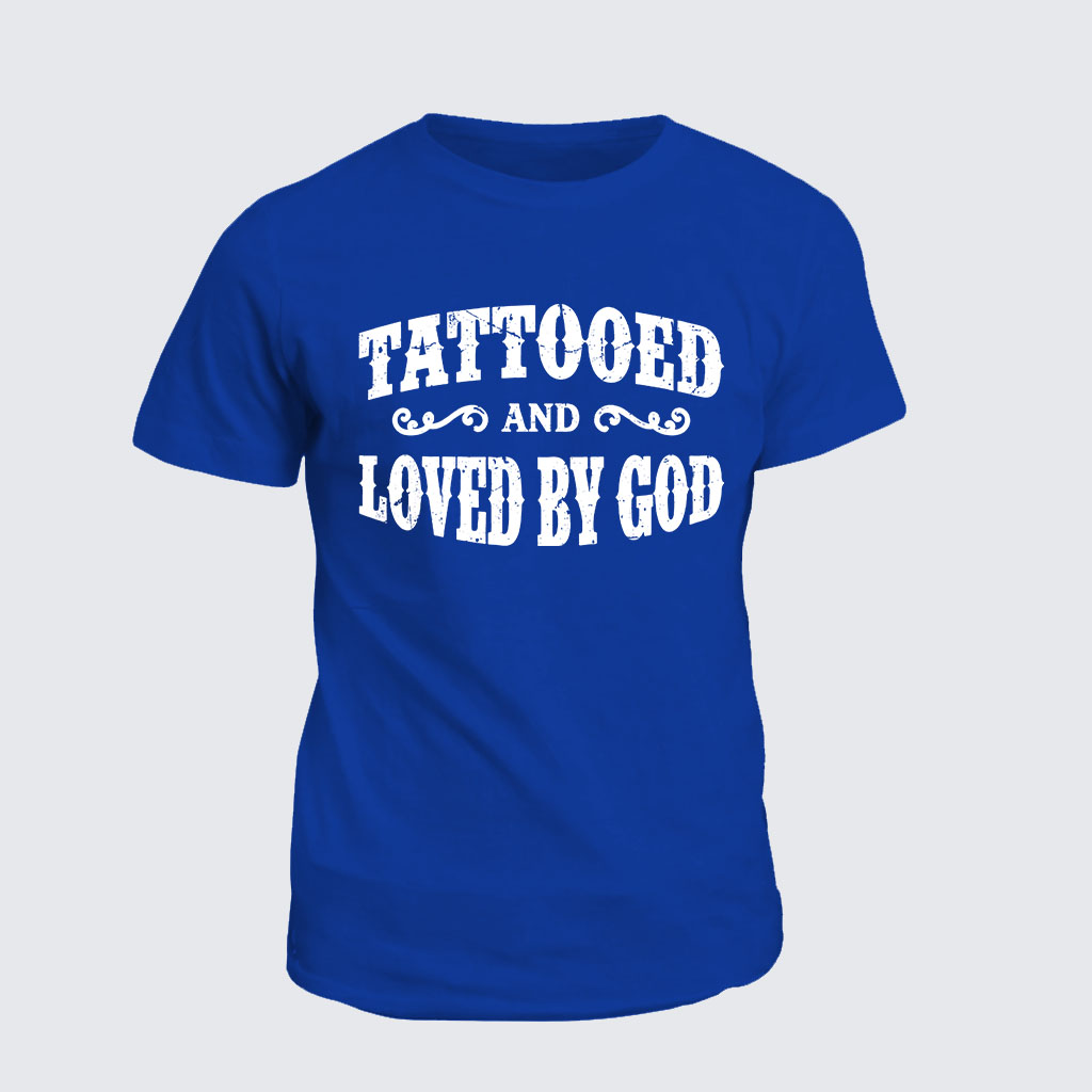 Classic Cotton Tee - Tattooed And Loved By God