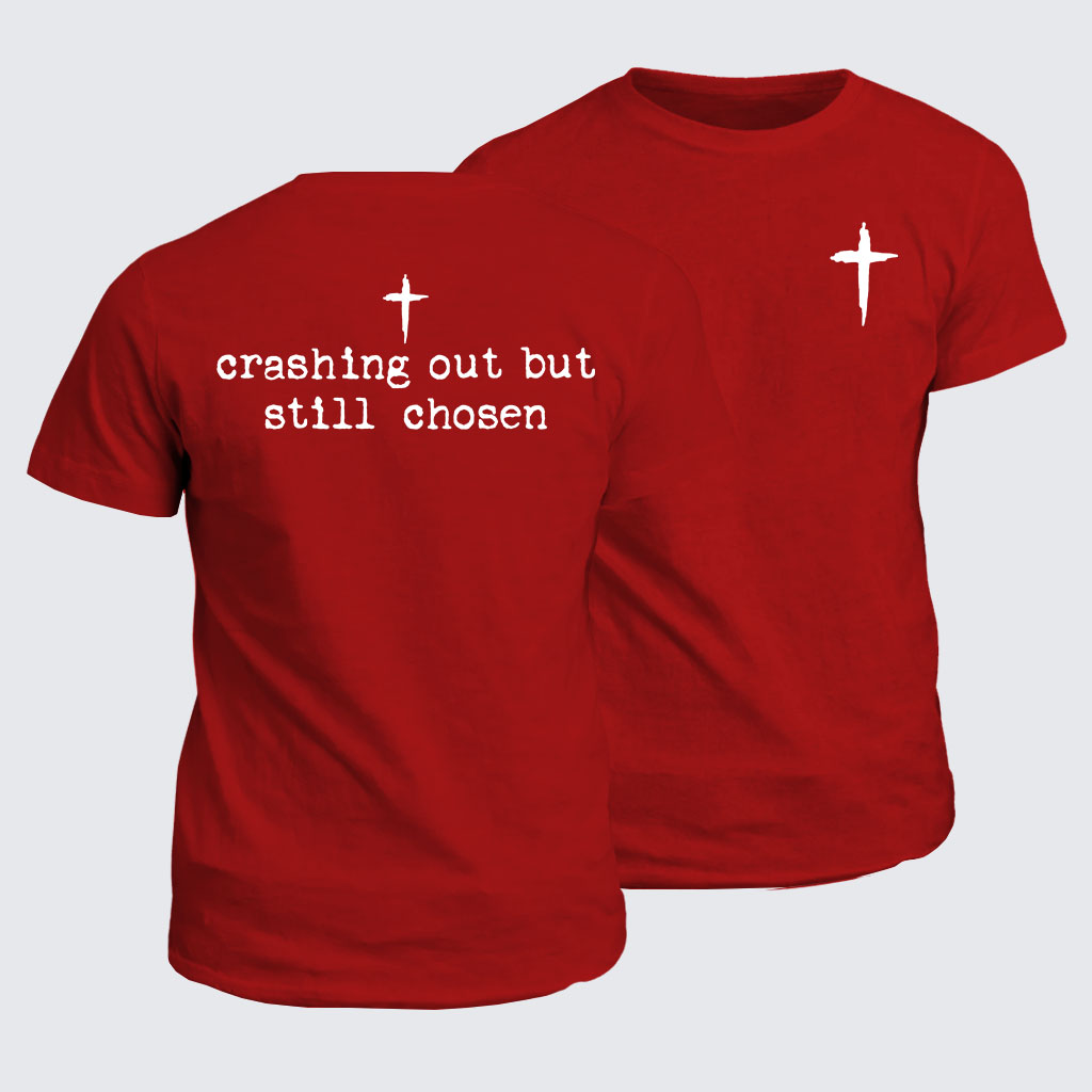Classic Cotton Tee - Crashing Out But Still Chosen