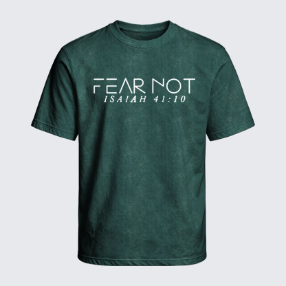 Washed T-Shirt - Fear Not Isaiah 41:10