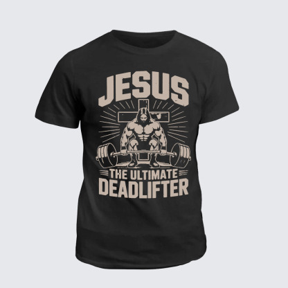 Classic Cotton Tee -  Jesus The Ultimate Deadlifter