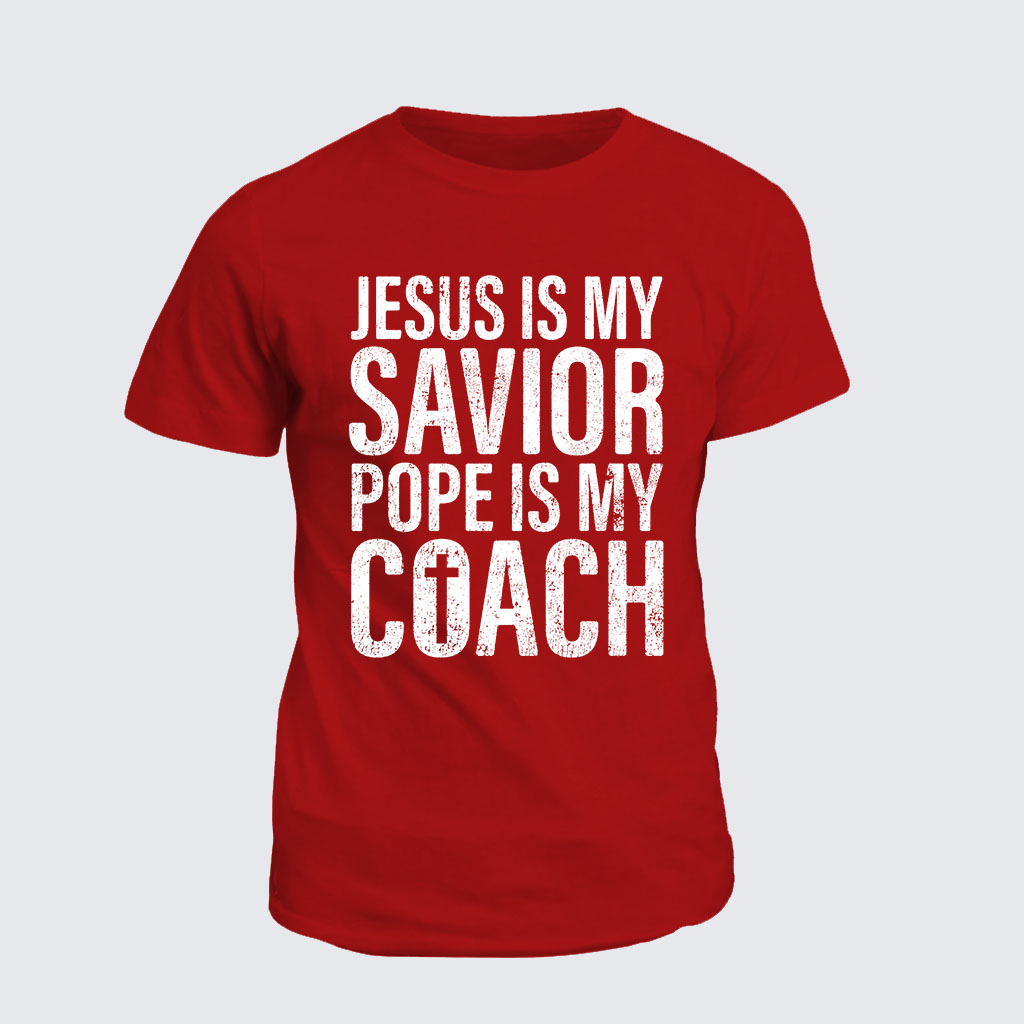 Classic Cotton Tee -  Jesus Is My Savior Pope Is My Coach 