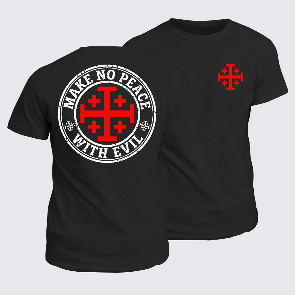 Classic Cotton Tee - Make No Peace with Evil Knight Templar Jerusalem Cross
