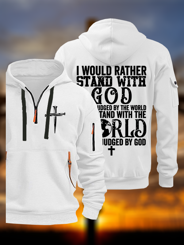 I Would Rather Stand With God And Be Judged By The World Jesus God Christian Zipper Hoodies