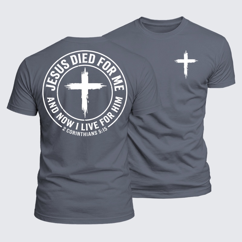 Luxe Mercerized Cotton Tee - Jesus Died For Me And Now I Live For Him
