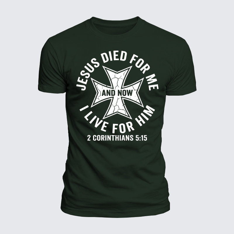 Luxe Mercerized Cotton Tee - Jesus Died For Me And Now I Live For Him