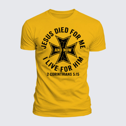 Luxe Mercerized Cotton Tee - Jesus Died For Me And Now I Live For Him