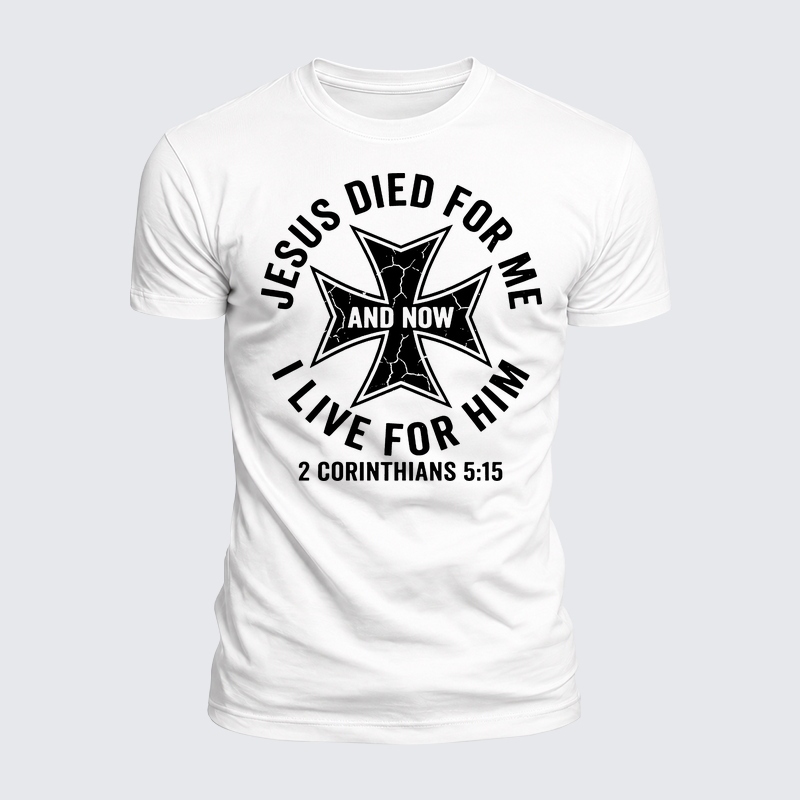Luxe Mercerized Cotton Tee - Jesus Died For Me And Now I Live For Him
