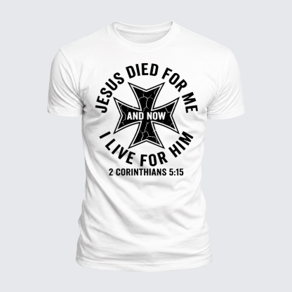 Luxe Mercerized Cotton Tee - Jesus Died For Me And Now I Live For Him