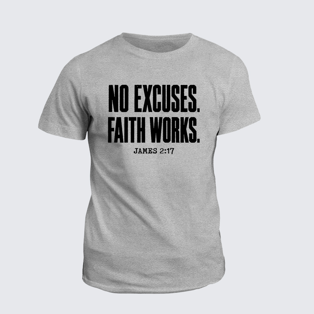 Classic Cotton Tee - No Excuses Faith Works