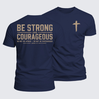 Luxe Mercerized Cotton Tee - Be Strong And Courageous Joshua 1:9