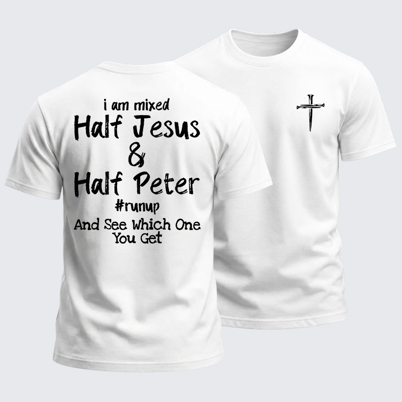 Heavyweight Cotton Tee - I Am Mixed Half Jesus and Half Peter