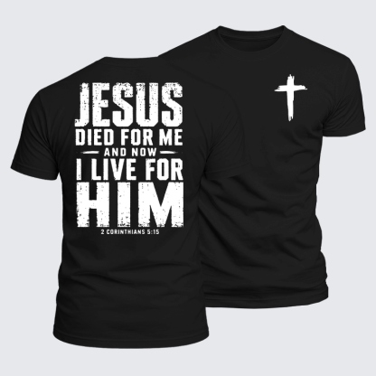 Luxe Mercerized Cotton Tee - Jesus Died For Me And Now I Live For Him