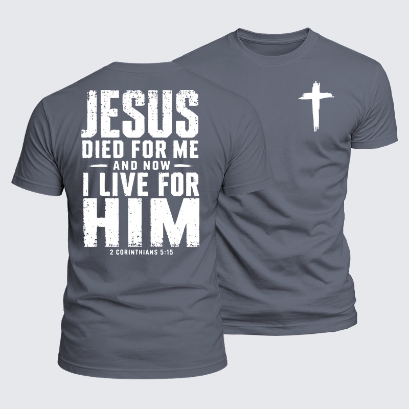 Luxe Mercerized Cotton Tee - Jesus Died For Me And Now I Live For Him