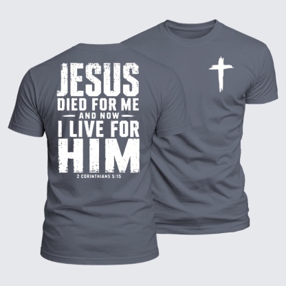Luxe Mercerized Cotton Tee - Jesus Died For Me And Now I Live For Him