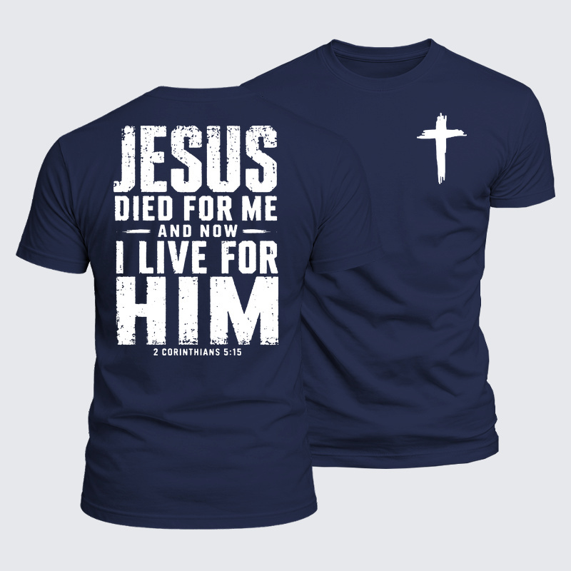 Luxe Mercerized Cotton Tee - Jesus Died For Me And Now I Live For Him