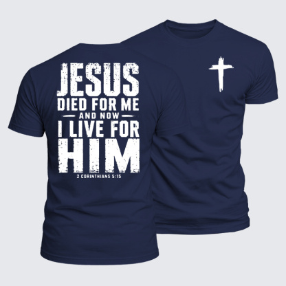 Luxe Mercerized Cotton Tee - Jesus Died For Me And Now I Live For Him