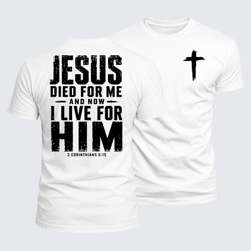 Luxe Mercerized Cotton Tee - Jesus Died For Me And Now I Live For Him