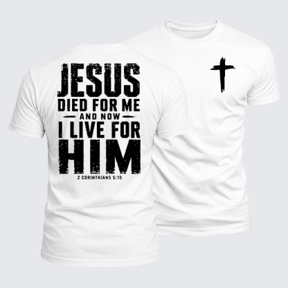 Luxe Mercerized Cotton Tee - Jesus Died For Me And Now I Live For Him