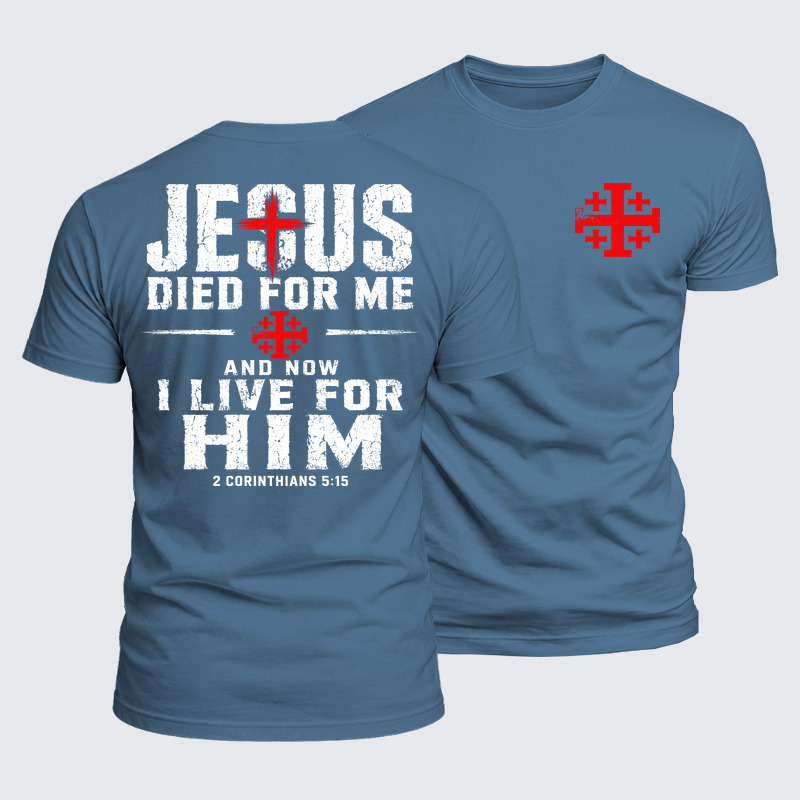 Luxe Mercerized Cotton Tee - Jesus Died For Me And Now I Live For Him