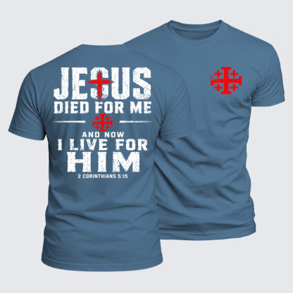 Luxe Mercerized Cotton Tee - Jesus Died For Me And Now I Live For Him