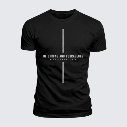Luxe Mercerized Cotton Tee - Be Strong And Courageous Deuteronomy 31:6