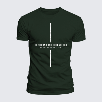 Luxe Mercerized Cotton Tee - Be Strong And Courageous Deuteronomy 31:6