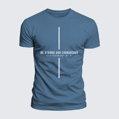 Luxe Mercerized Cotton Tee - Be Strong And Courageous Deuteronomy 31:6