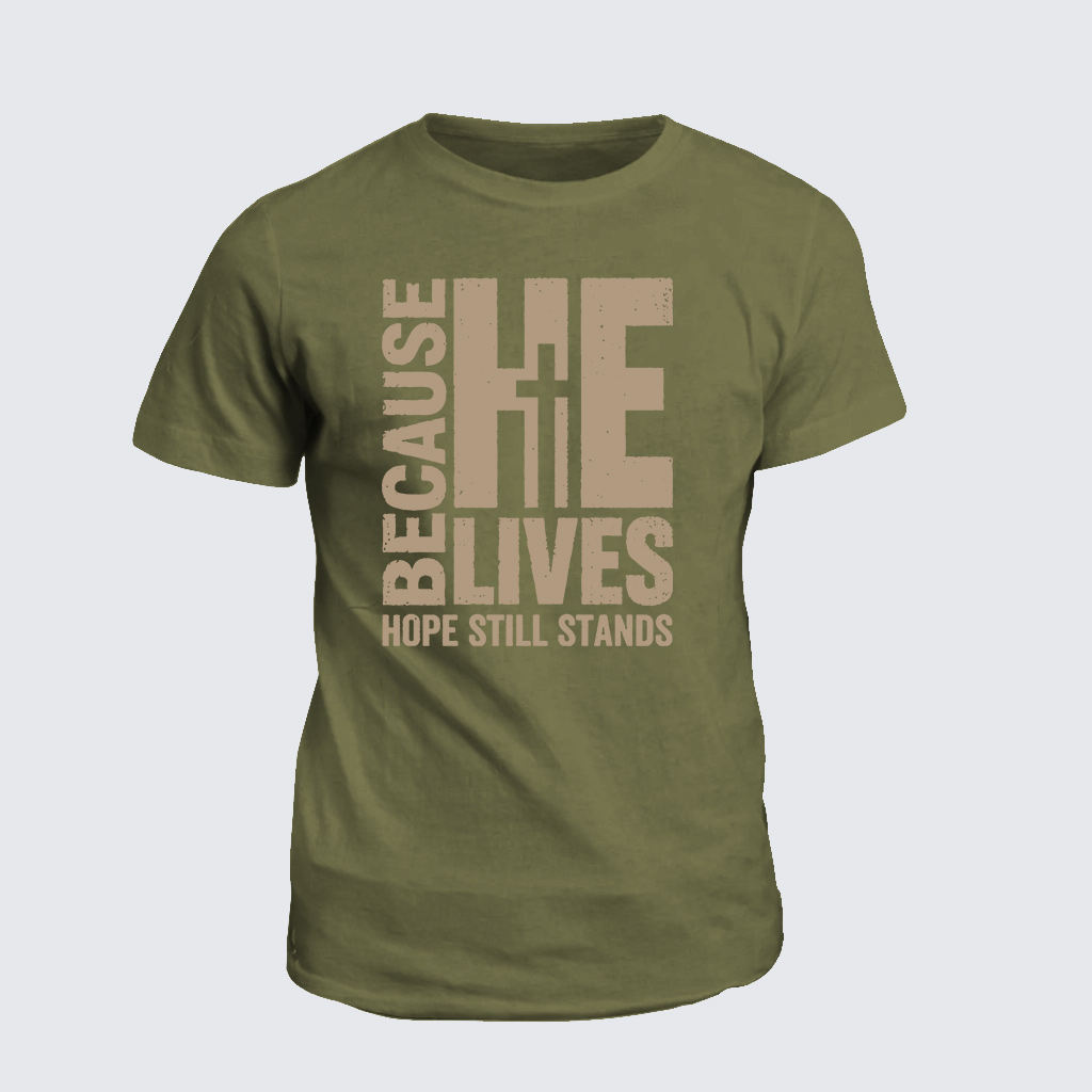 Classic Cotton Tee - Because He lives
