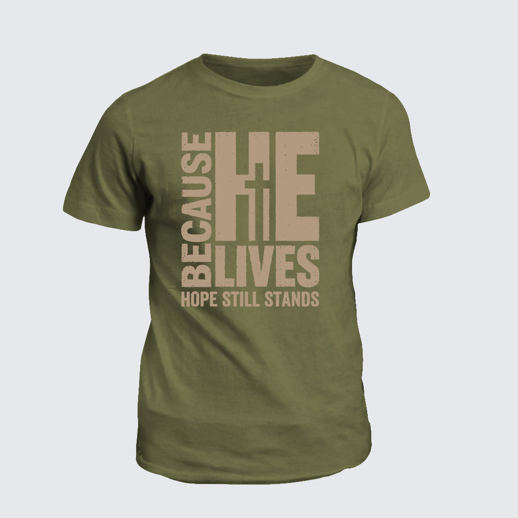 Classic Cotton Tee - Because He lives